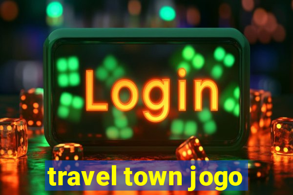 travel town jogo